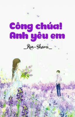 💝Công Chúa, Anh Yêu Em!!!💝