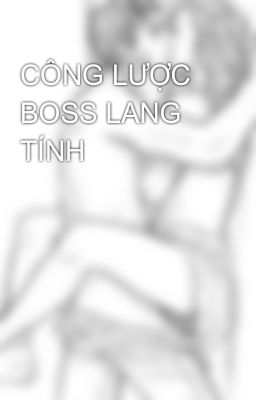 CÔNG LƯỢC BOSS LANG TÍNH