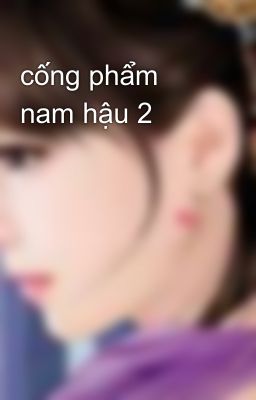 cống phẩm nam hậu 2