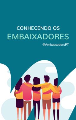 Conhecendo os Embaixadores