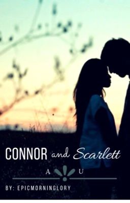 Connor and Scarlett AU