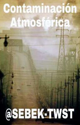 ༄ Contaminación Atmosférica (By: Emilia del Carmen Sosa Garduza) ༄