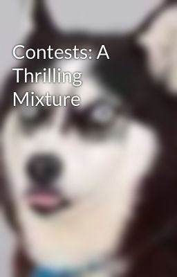 Contests: A Thrilling Mixture 