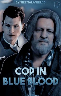 Cop in Blue Blood [Detroit Become Human Hank X Connor Fanfic]