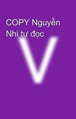 COPY Nguyễn Nhi tự đọc 