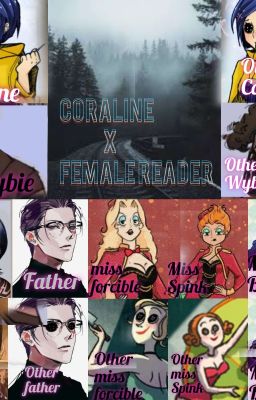 Coraline x female reader (slow updates)