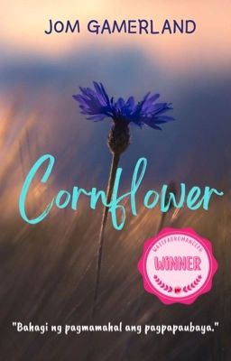 Cornflower (Winner of WattpadRomancePH November 2022)