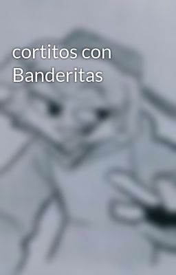 cortitos con Banderitas