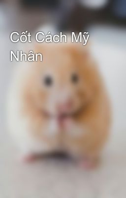 Cốt Cách Mỹ Nhân 