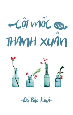 Cột Mốc Của Thanh Xuân