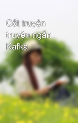 Cốt truyện truyện ngắn Kafka