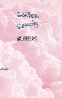 Cotton Candy Clouds. *SWEET: BOOK 1*