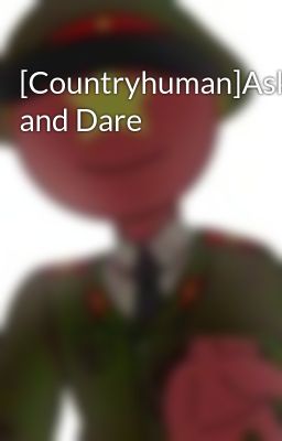 [Countryhuman]Ask and Dare
