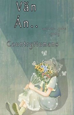 [Countryhumans].Văn Án&Đoản Văn.Author: Yuka.Yusly