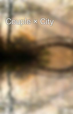 Couple × City