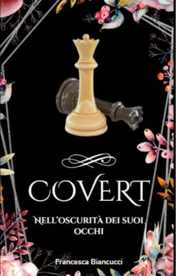 COVERT- nell'oscurità dei suoi occhi (IN REVISIONE)