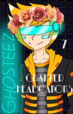 Crafter HeadCanons 7