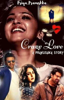 Crazy Love - Pranushka Story