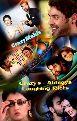 Crazy's - Abhigya Laughing Riots... (OS collections)