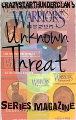 CrazystarThunderClan's Unknown Threat Series Magazine