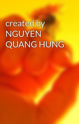 created by NGUYEN QUANG HUNG