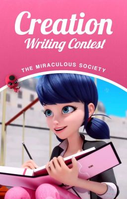 Creation 🐞 Miraculous Writing Contest [ ON HOLD! ]