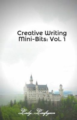 Creative Writing Mini-Bits: Vol. 1