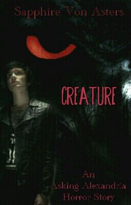 CREATURE (An Asking Alexandria Horror Story)