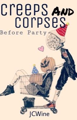 Creeps & Corpses: Before Party