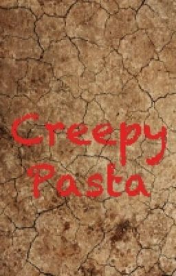 Creepy Pasta - những câu truyện kinh dị 