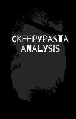 Creepypasta analysis!