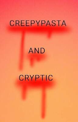 Creepypasta and cryptic
