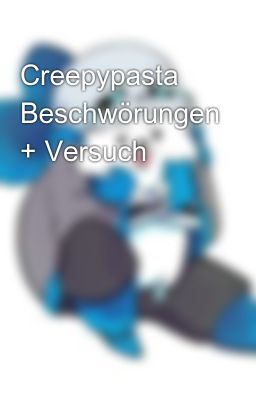 Creepypasta Beschwörungen + Versuch