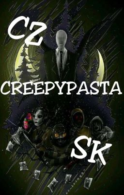 Creepypasta... Cz/Sk