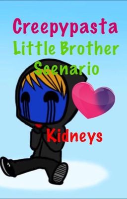 Creepypasta Little Brother Scenario