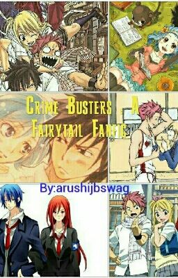 CRIME BUSTERS : A FAIRYTAIL FANFIC