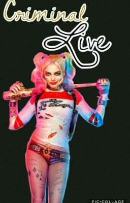 Criminal Live || Harley Quinn 