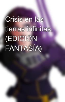 Crisis en las tierras infinitas. (EDICIÓN FANTASÍA)