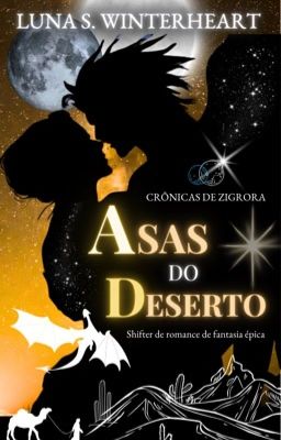 Crônicas de Zigrora: Asas do Deserto : Shifter de romance de fantasia épica