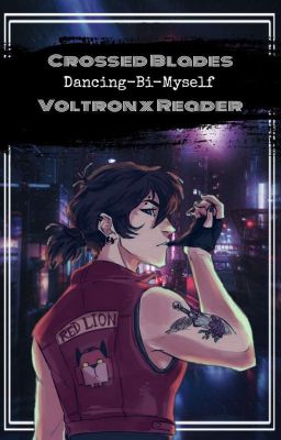 Crossed Blades ¦|¦ Una Historia de Keith x (Tu merx) ¦|¦ Vigilante! AU 