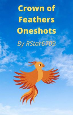 Crown of Feathers Oneshots