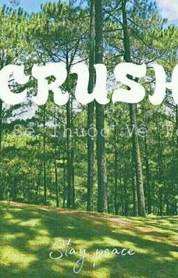 Crush ! Cậu sẽ thuộc về tôi ?