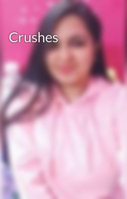 Crushes