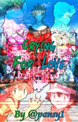 Crying for love (pokemon fanfic)