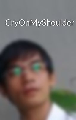 CryOnMyShoulder