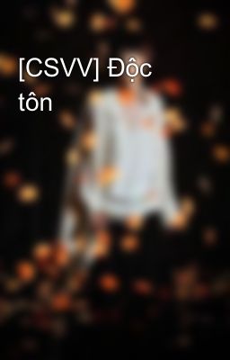 [CSVV] Độc tôn