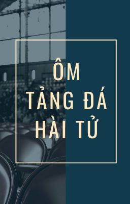 [CSVV] Ôm tảng đá hài tử