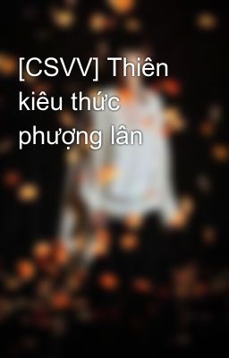 [CSVV] Thiên kiêu thức phượng lân