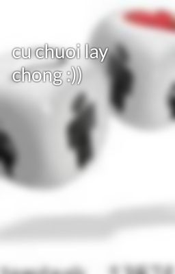 cu chuoi lay chong :))
