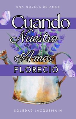 Cuando Nuestro Amor Floreció ©